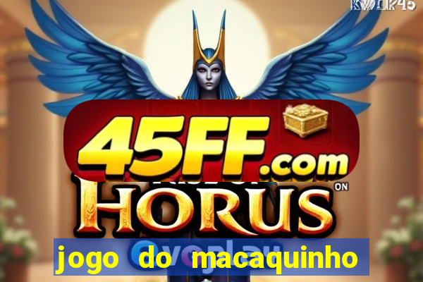 jogo do macaquinho que ganha dinheiro